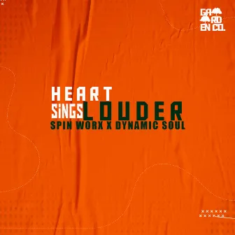 Heart Sings Louder by Spin Worx