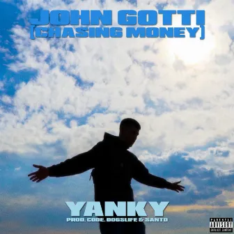 John Gotti (Chasing Money) by Yanky