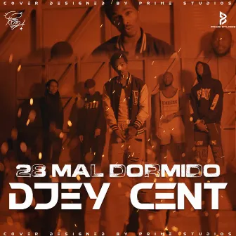 28 Mal Durmido by Djey Cent