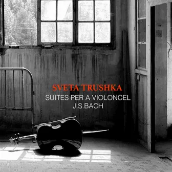 J.S. Bach: Suites per a violoncel by Sveta Trushka