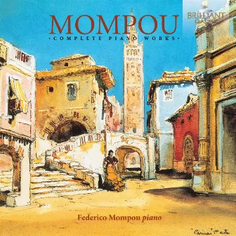 Mompou: Complete Piano Works by Federico Mompou