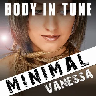 Body in Tune by Minimal Vanessa