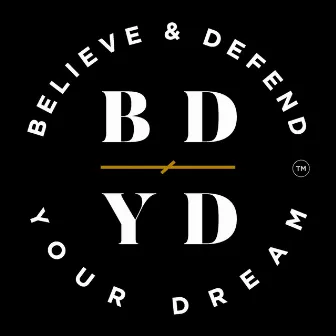 Believe and Defend Your Dream by Sherwinn Dupes Brice