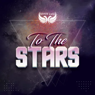 To the Stars by SMR LVE