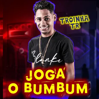 Joga o Bumbum by Troinha Tr