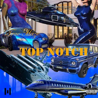 Top Notch by Trae Haze