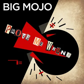 Prove Me Wrong by Big Mojo