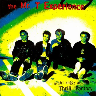 Night Shift At the Thrill Factory by The Mr. T Experience