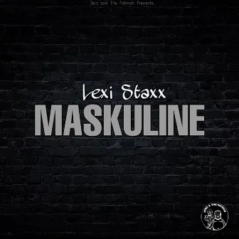 Maskuline by Jerz & The Fatman