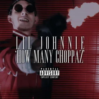 How Many Choppaz by Lil Johnnie