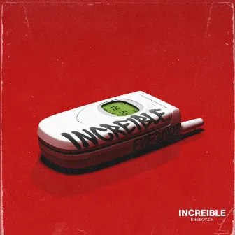 Increíble by EneBoyz N