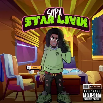 Supa Star Livin by Cglizzay