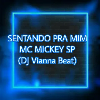 Sentando pra Mim by DJ Vianna Beat