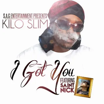 I Got You by Kilo Slim