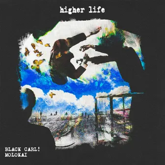 Higher Life by Black Carl!