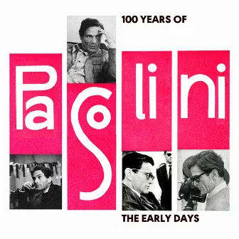 100 Years of Pasolini: The Early Days by Giovanni Fusco