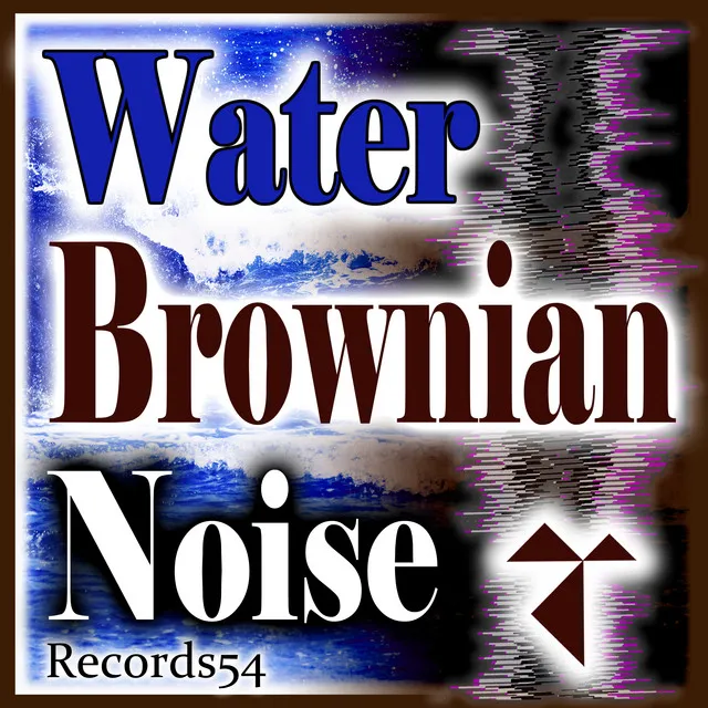 Brownian Noise Water