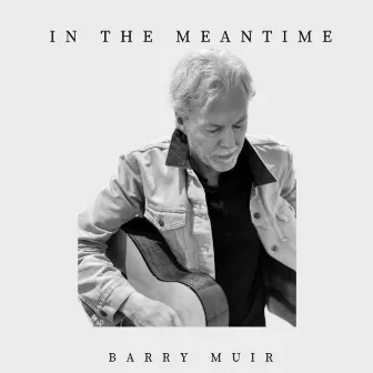 In the Meantime by Barry Muir