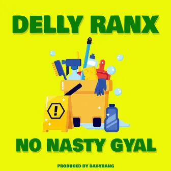 No nasty gyal by Delly Ranx