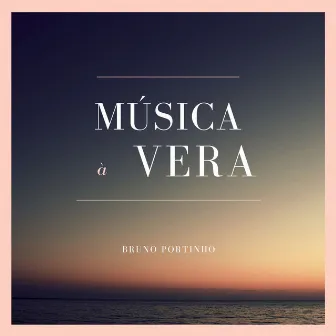 Musica à Vera by Bruno Portinho