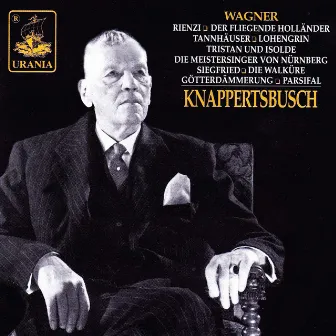 Knappertsbusch Conducts Wagner: Rienzi, Der Fliegende Holländer, Tannhäuser and Others by Bremen Philharmonic Orchestra