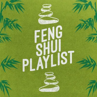 Feng Shui Playlist by Feng Shui