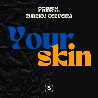 Your Skin by Rodrigo Cerveira