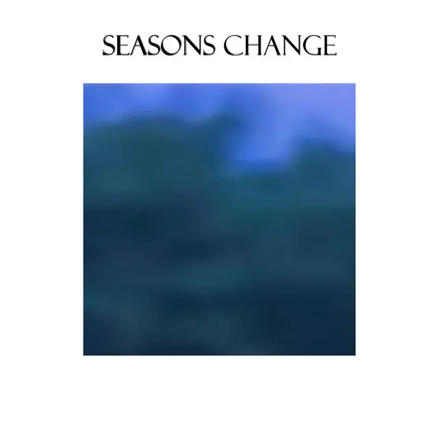 Seasons Change