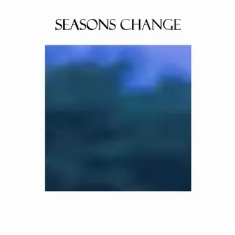 Seasons Change by Jhiido