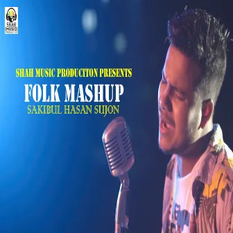 Folk Mashup by Sakibul Hasan Sujon