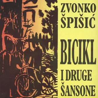 Bicikl I Druge Šansone by Zvonko Spisic