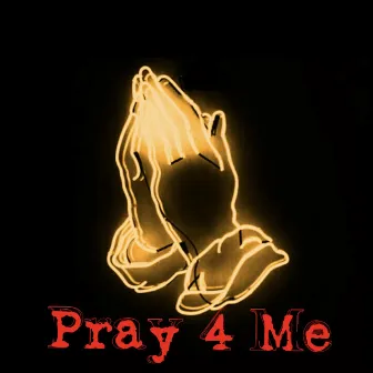 Pray 4 Me by 23 Mamba