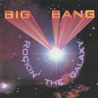 Rockin' the Galaxy by The Big Bang