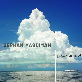 Çocuklar Gibi by Serhan Yasdıman