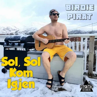 Sol, Sol Kom Igjen by Birdie Pirat