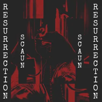 RESURRECTION by SCAUN