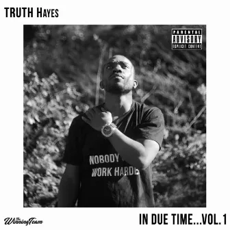 In Due Time..., Vol. 1 by Truth Hayes