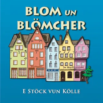 E Stöck vun Kölle by Blom un Blömcher