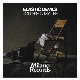 You Are In My Life by Elastic Devils