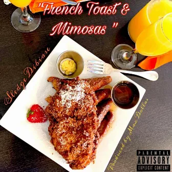 French Toast & Mimosas by Sledge DiBiase