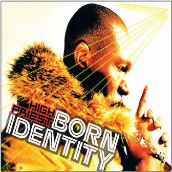 Born Identity by High Priest