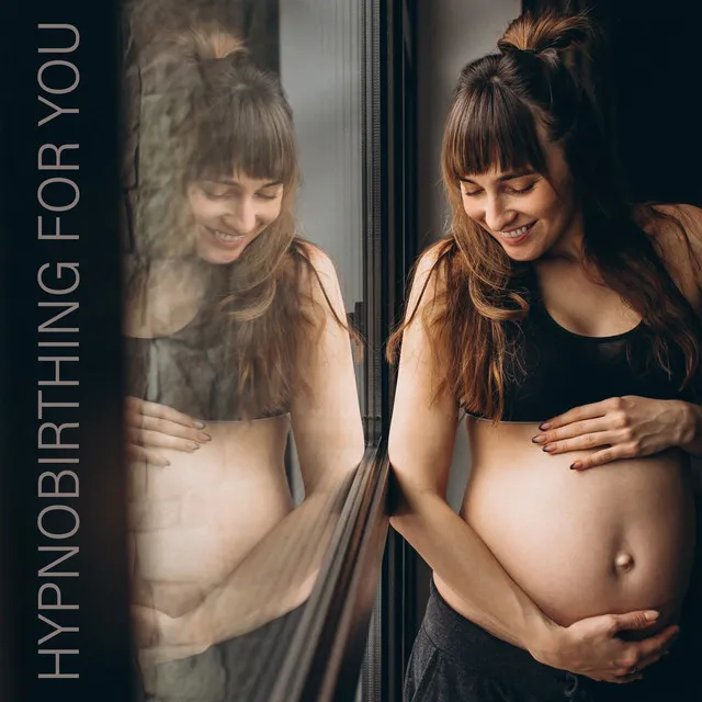 Hypnobirthing for You: Minimize Medical Intervention, Focus on Breath, Calming Music