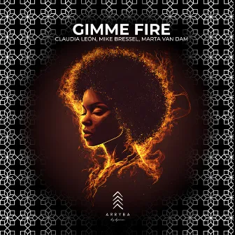 Gimme Fire by Claudia León