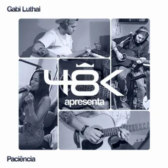 48K Apresenta #2: Paciência by 48k