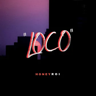 Loco by Honey Roi