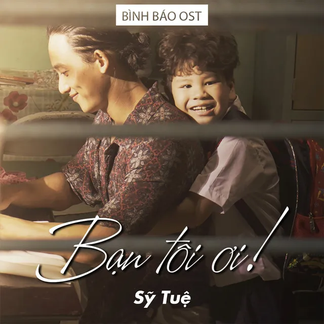 Bạn Tôi Ơi - Bình Báo Original Soundtrack