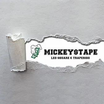 Mickey$tape by Leo $quare