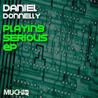 Playing Serious Ep by Daniel Donnelly