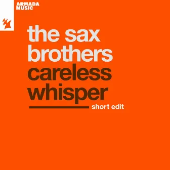 Careless Whisper (Short Edit) by The Sax Brothers