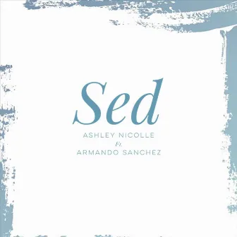 Sed by Ashley Nicolle